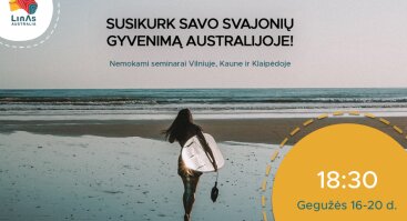 Susikurk savo svajonių gyvenimą Australijoje! Nemokami seminarai Lietuvoje.