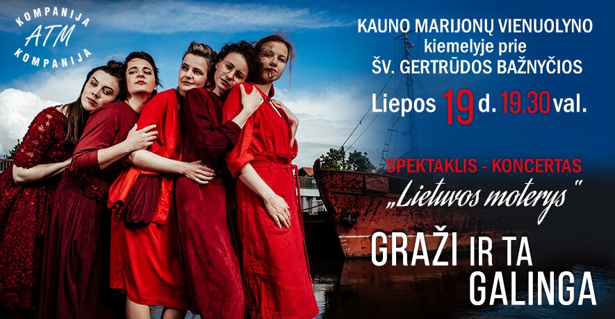 GRAŽI IR TA GALINGA. Spektaklis koncertas "Lietuvos moterys" (Kaunas)