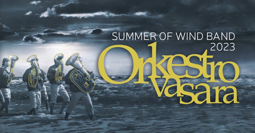 Orkestro vasara 2023 | Summer of Wind Band 