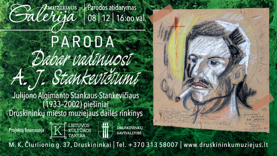 „Dabar vadinuosi A. J. Stankevičiumi“. Julijono Algimanto Stankaus-Stankevičiaus (1933–2002) piešiniai. Druskininkų miesto muziejaus dailės rinkinys“