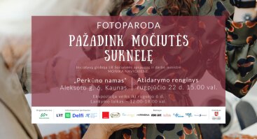 Fotoparodos „Pažadink močiutės suknelę“ atidarymas Kaune