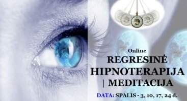 Online - REGRESINĖ HIPNOTERAPIJA | REGRESINĖ MEDITACIJA Praktinis panaudojimas.