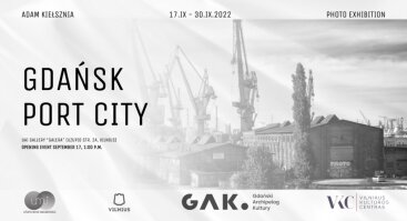 Adamo Kiełsznios nuotraukų paroda "Gdanskas - jūrų miestas"
