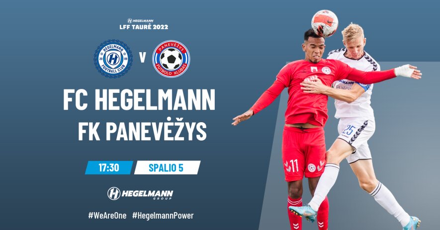 LFF taurės pusfinalis: FC Hegelmann x FK Panevėžys