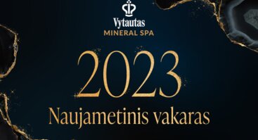 Įženkite į Naujuosius 2023-iuosius su Vytautas Mineral SPA  