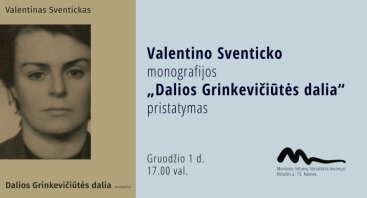 Valentino Sventicko monografijos „Dalios Grinkevičiūtės dalia“ pristatymas Maironio lietuvių literatūros muziejuje