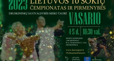 Lietuvos 10 šokių čempionatas ir pirmenybės Druskininkuose | Druskininkų savivaldybės mero taurė