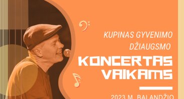 Kupinas gyvenimo džiaugsmo koncertas vaikams su Andriumi Kaniava | Kaunas
