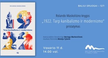 R. Maskoliūno knygos „1922. Tarp kanibalizmo ir modernizmo“ pristatymas
