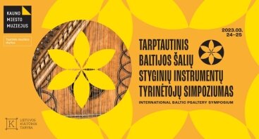 Tarptautinis Baltijos šalių styginių instrumentų tyrinėtojų simpoziumas / International Baltic Psaltery Symposium 