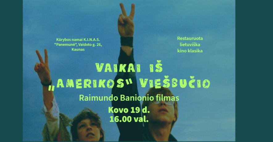 Filmo VAIKAI IŠ „AMERIKOS“ VIEŠBUČIO peržiūra (1991m.) | K.I.N.A.S. "Panemunė" | Restauruota lietuviška kino klasika