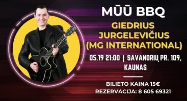 Giedriaus Jurgelevičiaus (MG International) koncertas | MŪŪ BBQ