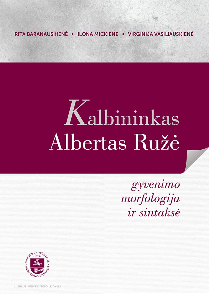 Monografijos „Kalbininkas Albertas Ružė: gyvenimo morfologija ir sintaksė“ sutiktuvės