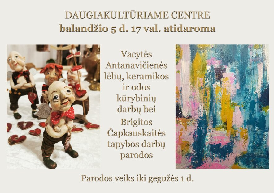Vacytės Antanavičienės lėlių, keramikos ir odos kūrybinių darbų bei Brigitos Čepkauskaitės tapybos darbų paroda