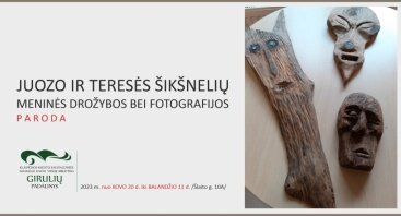 Juozo ir Teresės Šikšnelių meninės drožybos bei fotografijos paroda