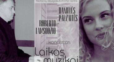 Danielės Paužaitės (balsas) ir Roberto Lamsodžio (fortepijonas) koncertas „Laikas muzikai“