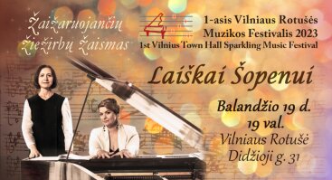 Laiškai Šopenui | 1-asis Vilniaus rotušės muzikos festivalis 2023 „Žaižaruojančių žiežirbų žaismas“