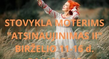 STOVYKLA MOTERIMS "ATSINAUJINIMAS II" 06/11-16 d. PALANGOJE