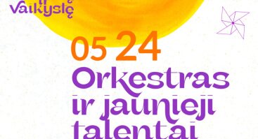 Festivalis „Už muziką ir vaikystę“ | ORKESTRAS IR JAUNIEJI TALENTAI