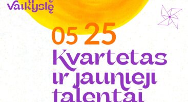 Festivalis „Už muziką ir vaikystę“ | KVARTETAS IR JAUNIEJI TALENTAI