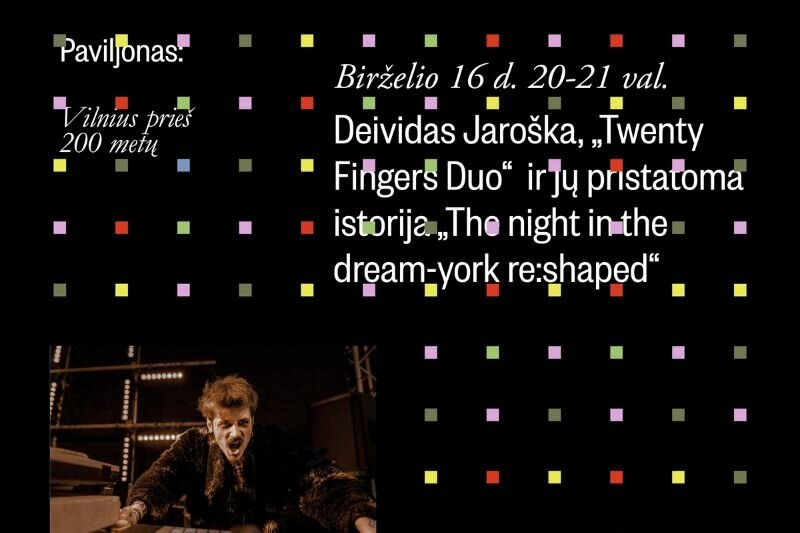 Deividas Jaroška, „Twenty Fingers Duo“ ir jų pristatoma istorija „The night in the dream-york re:shaped֧“