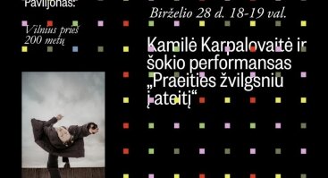 Kamilė Karpalovaitė ir šokio performansas „Praeities žvilgsniu į ateitį“