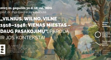 Prof. dr. (hp) Giedrės Jankevičiūtės paskaita „Vilnius, Wilno, Vilne 1918–1948: vienas miestas – daug pasakojimų“. Paroda ir jos kontekstai