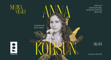 Muzika Vilniui | ANNA KORSUN | Portretinis koncertas