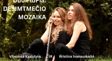 „Duo FluPia dešimtmečio mozaika“ | Vilmantė Kaziulytė (fleita), Kristina Ivanauskaitė (fortepijonas)