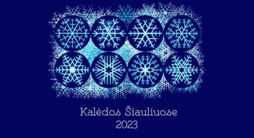  Kalėdinių ir naujamečių renginių Šiauliuose programa 2023