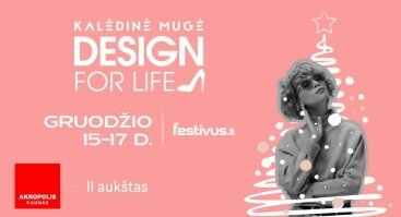 Kalėdinė „Design for Life“ mugė Kauno Akropolyje