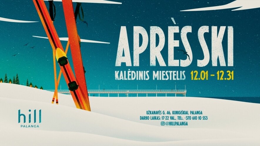 „Après Ski“ l „Hill Palanga“ Kalėdinio miestelio atidarymo šventė Kunigiškiuose