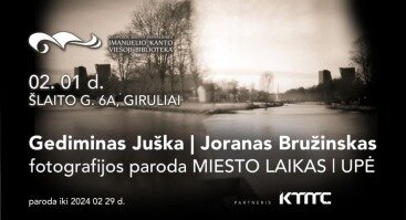 Gedimino Juškos ir Jorano Bružinsko jungtinė fotografijų paroda „Miesto laikas. Upė“
