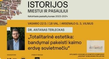 Dr. Antano Terlecko paskaita „Totalitarinė estetika: bandymai pakeisti kaimo erdvę sovietmečiu“ | Istorijos miestui ir pasauliui