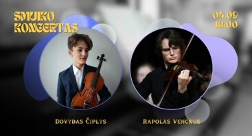Smuiko koncertas | Rapolas Venckus ir Dovydas Čiplys