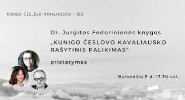 Dr. Jurgitos Fedorinienės knygos „Kunigo Česlovo Kavaliausko rašytinis palikimas“ pristatymas