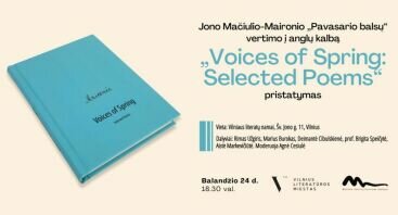 Jono Mačiulio-Maironio „Pavasario balsų“ vertimo į anglų kalbą „Voices of Spring: Selected Poems“ pristatymas