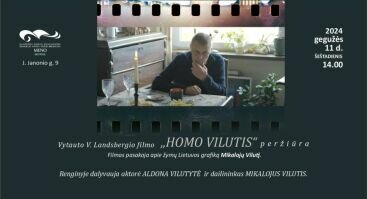 Vytauto V. Landsbergio filmo „Homo Vilutis“ peržiūra