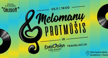 Melomanų protmūšis ir Eurovizijos transliacija Volfas Engelman Galerijoje