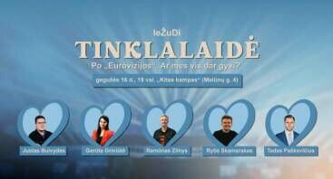 TINKLALAIDĖ – Po „Eurovizijos“. Ar mes vis dar gyvi?