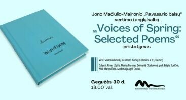 Maironio „PAVASARIO BALSŲ“ vertimo į anglų kalbą „Voices of Spring: Selected Poems“ pristatymas