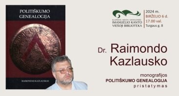 Dr. Raimondo Kazlausko monografijos „Politiškumo genealogija“ pristatymas