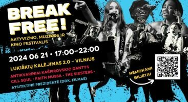  Break Free! Aktyvizmo, muzikos ir kino festivalis Lukiškių kalėjime 2.0 