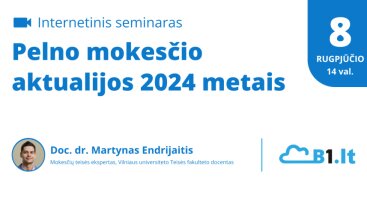 Internetinis seminaras „Pelno mokesčio aktualijos 2024 metais“