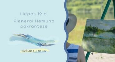 „Piešiame Nemuną“ plenerai Nemuno pakrantėse