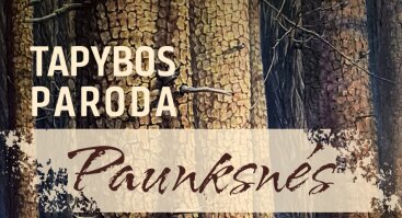 Pauliaus Juškos tapybos paroda "Paunksnės"