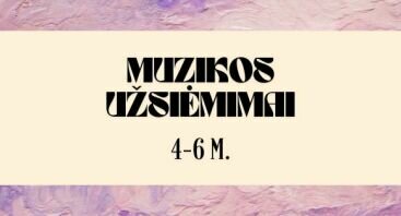 Muzikos užsiėmimai 4-6 m. vaikams