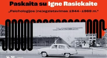 Paskaita su Igne Rasickaite „Psichologijos (ne)egzistavimas 1944–1969 m.“