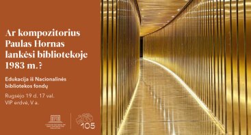 Edukacija iš Nacionalinės bibliotekos fondų „Ar kompozitorius P. Hornas lankėsi bibliotekoje 1983 m.?“