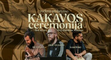 KAKAVOS CEREMONIJA | GIRIŲ DVASIOS | NAROVSKI | METANOIA | 09.13 @PARAKAS